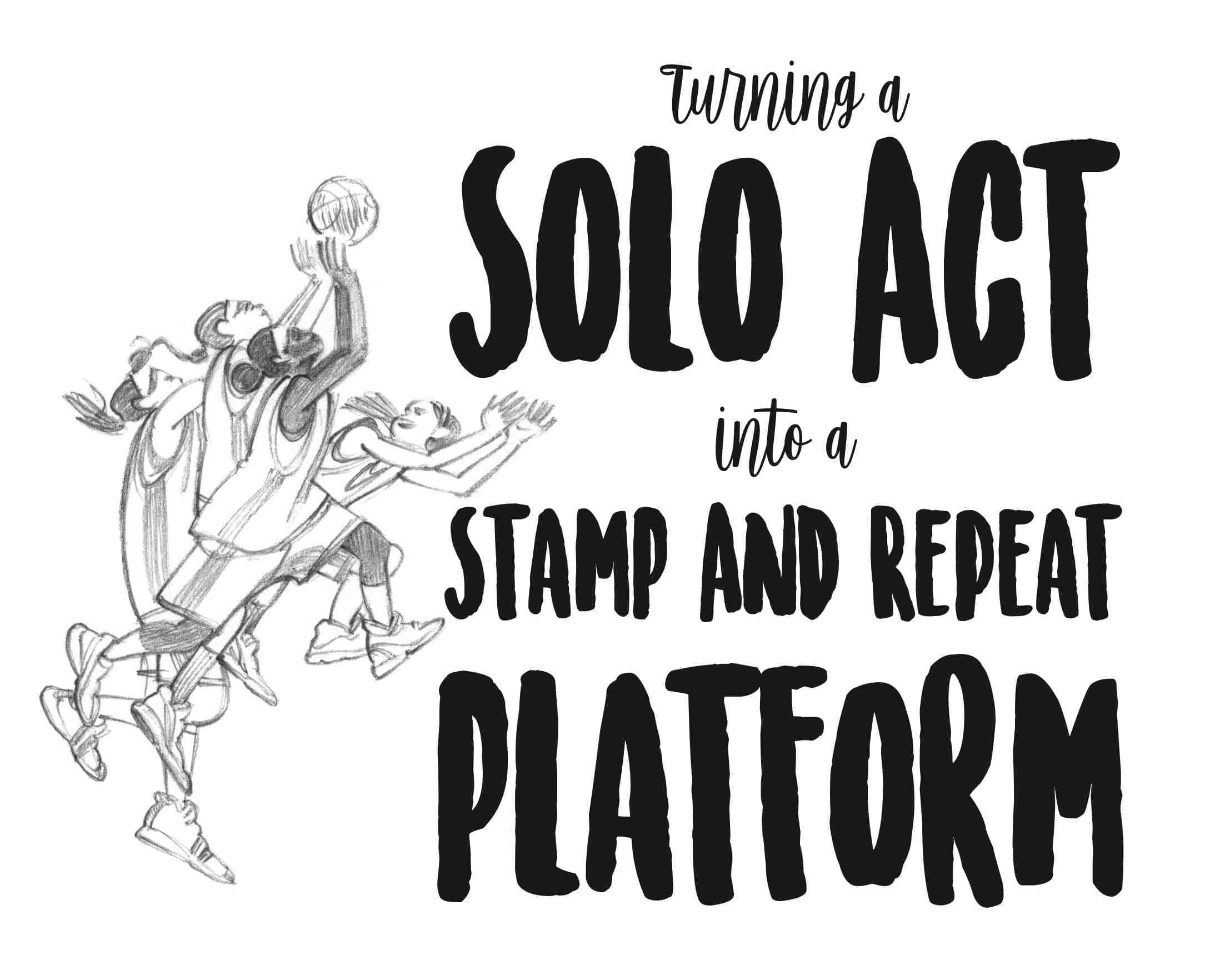 Turning a Solo Act into a Stamp and repeat Platform